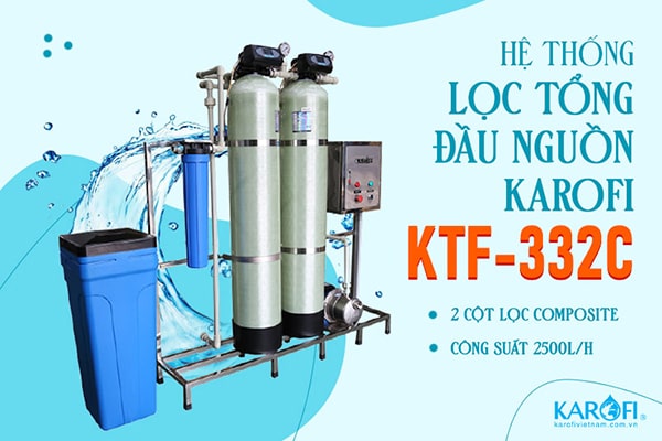 hệ thống lọc tổng đầu nguồn karofi ktf 332c