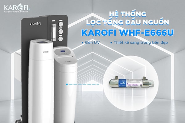 bộ lọc nước đầu nguồn karofi whf e666u